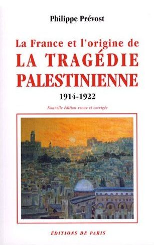 La France et l'origine de la tragedie palestinienne 1914-1922
