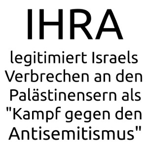 Die IHRA-Antisemitismus-Definition ist ein Betrug. Als Definition ist sie unbrauchbar und überflüssig - und darüber hinaus rassistisch und effektiv antisemitisch.