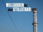 arte: Milliarden für den Stillstand